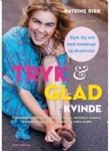 Tryk & glad kvinde | Katrine Birk | Språk: Dansk