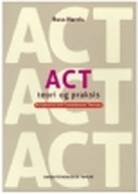 ACT - Teori og praksis | Russ Harris | Språk: Dansk