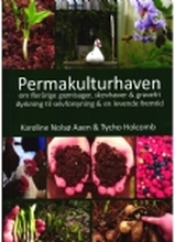 Permakulturhaven | Karoline Nolsø Aaen, Tycho Holcomb | Språk: Dansk