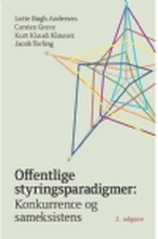 Offentlige styringsparadigmer: | Lotte Bøgh Andersen, Carsten Greve, Kurt Klaudi Klausen & Jacob Torfing | Språk: Dansk