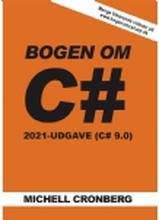 Bogen om C# 9.0 | Michell Cronberg | Språk: Dansk