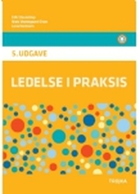 Ledelse i praksis, 5. udgave, lærebog | Erik Staunstrup, Niels Vestergaaard Olsen, Lone Hermann | Språk: Dansk