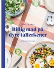 Billig mad på dyre tallerkener | Camilla Skov | Språk: Dansk