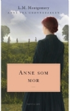 Anne som mor. Anne fra Grønnebakken 6 | L.M. Montgomery | Språk: Dansk