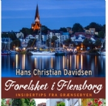 Forelsket i Flensborg | Hans Christian Davidsen | Språk: Dansk