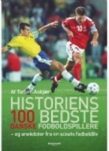 Historiens 100 bedste danske fodboldspillere | Torben Aakjær | Språk: Dansk