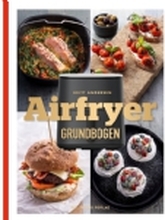 Airfryer-grundbogen | Britt Andersen | Språk: Dansk