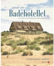 Bogen om Badehotellet | Jacob Wendt Jensen | Språk: Dansk
