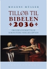 Tilløb til Bibelen 2036 | Mogens Müller | Språk: Dansk