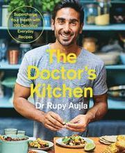 The Doctors Kitchen: Supercharge your health with 100 delicious everyday recipes