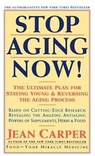 Stop Aging Now!: Ultimate Plan for Staying Young and Reversing the Aging Process, the