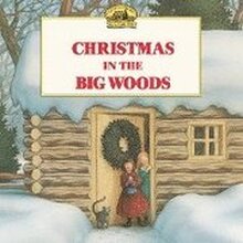 Christmas In The Big Woods