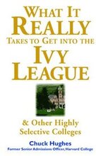 What It Really Takes to Get Into Ivy League and Other Highly Selective Colleges