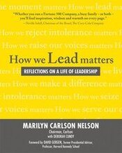 How We Lead Matters: Reflections on a Life of Leadership