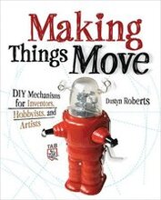 Making Things Move DIY Mechanisms