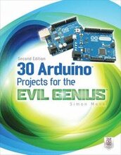 30 Arduino Projects for the Evil Genius: Second Edition