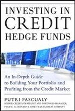 Investing in Credit Hedge Funds: An In-Depth Guide to Building Your Portfolio and Profiting from the Credit Market