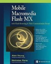 Mobile Macromedia Flash MX with Flash Remoting and Flash Communication Server