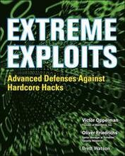 Extreme Exploits: Advanced Defenses Against Hardcore Hacks