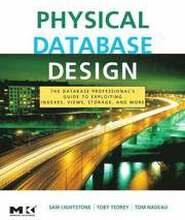 Physical Database Design: the database professional's guide to exploiting indexes, views, storage, and more