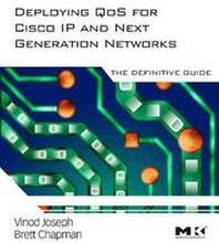 Deploying QoS for Cisco IP and Next Generation Networks: The Definitive Guide