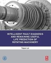 Intelligent Fault Diagnosis and Remaining Useful Life Prediction of Rotating Machinery