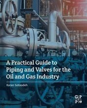 A Practical Guide to Piping and Valves for the Oil and Gas Industry