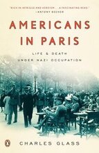 Americans in Paris: Americans in Paris: Life and Death Under Nazi Occupation