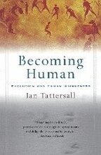 Becoming Human: Evolution and Human Uniqueness