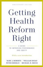 Getting Health Reform Right, Anniversary Edition