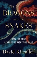 The Dragons and the Snakes: How the Rest Learned to Fight the West