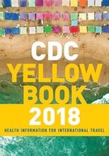 CDC Yellow Book 2018: Health Information for International Travel