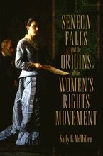 Seneca Falls and the Origins of the Women's Rights Movement