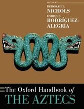 The Oxford Handbook of the Aztecs