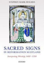 Sacred Signs in Reformation Scotland