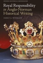Royal Responsibility in Anglo-Norman Historical Writing