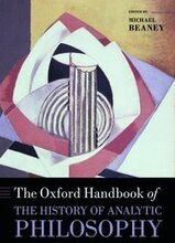 The Oxford Handbook of The History of Analytic Philosophy