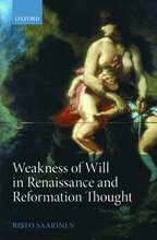 Weakness of Will in Renaissance and Reformation Thought