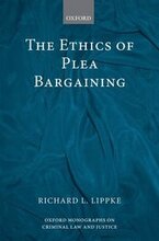 The Ethics of Plea Bargaining