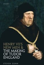 Henry VII's New Men and the Making of Tudor England