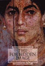 The Forbidden Image An Intellectual History of Iconoclasm
