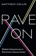 Rave on: Global Adventures in Electronic Dance Music