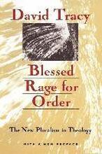 Blessed Rage for Order The New Pluralism in Theology