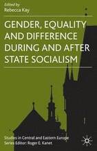 Gender, Equality and Difference During And After State Socialism