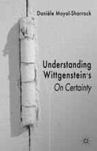 Understanding Wittgenstein's On Certainty