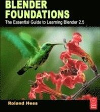 Blender Foundations: The Essential Guide to Learning Blender 2.6