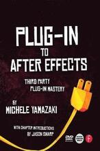 Plug-in to After Effects: Third Party Plug-in Mastery Book/DVD Package