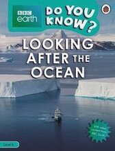 Do You Know? Level 4 BBC Earth Looking After the Ocean