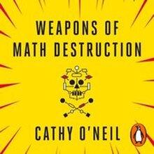 Weapons of Math Destruction