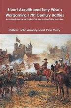 Stuart Asquith and Terry Wises Wargaming 17th Century Battles: Including Rules for the English Civil War and the Thirty Years War